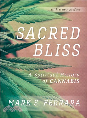 Sacred Bliss ― A Spiritual History of Cannabis