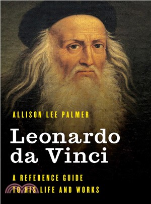 Leonardo Da Vinci ― A Reference Guide to His Life and Works