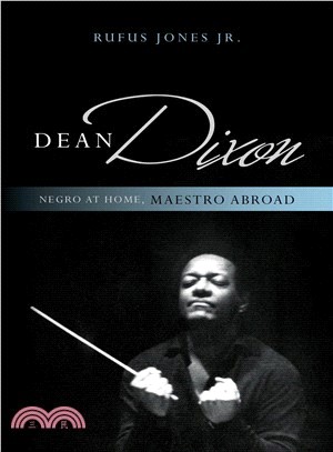 Dean Dixon ― Negro at Home, Maestro Abroad