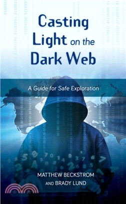 Casting Light on the Dark Web: A Guide for Safe Exploration