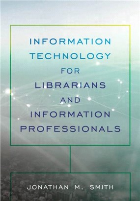 Information Technology for Librarians and Information Professionals