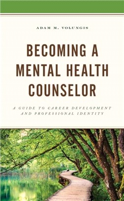 Becoming a Mental Health Counselor：A Guide to Career Development and Professional Identity