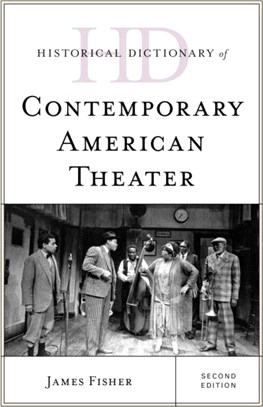 Historical Dictionary of Contemporary American Theater