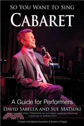 So You Want to Sing Cabaret：A Guide for Performers