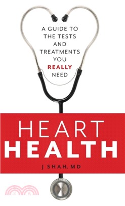 Heart health :a guide to the tests and treatments you really need /