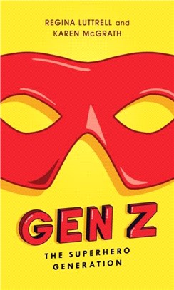 Gen Z：The Superhero Generation