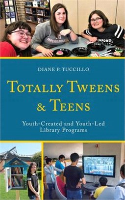 Totally Tweens and Teens ― Youth-created and Youth-led Library Programs