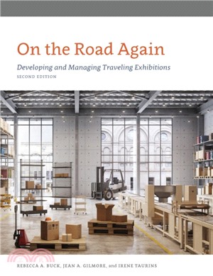 On the Road Again：Developing and Managing Traveling Exhibitions, Second Edition