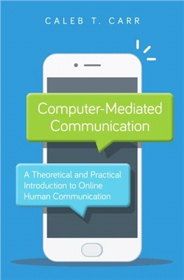 Computer-Mediated Communication：A Theoretical and Practical Introduction to Online Human Communication