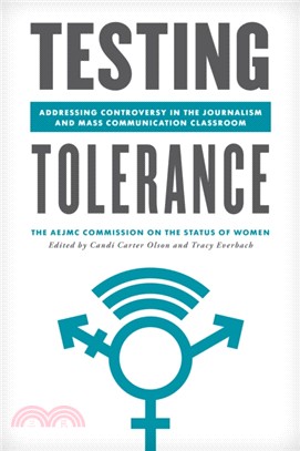 Testing Tolerance：Addressing Controversy in the Journalism and Mass Communication Classroom