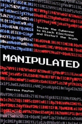 Manipulated：Inside the Cyberwar to Hijack Elections and Distort the Truth