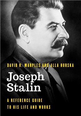 Joseph Stalin：A Reference Guide to His Life and Works