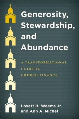 Generosity, Stewardship, and Abundance：A Transformational Guide to Church Finance