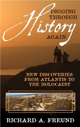 Digging through History Again：New Discoveries from Atlantis to the Holocaust