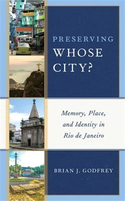 Preserving Whose City?: Memory, Place, and Identity in Rio de Janeiro