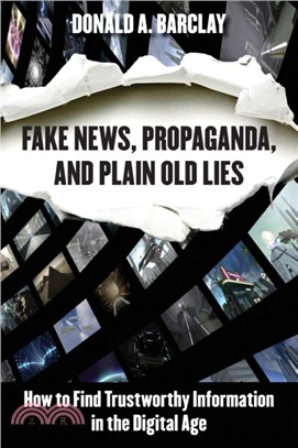 Fake News, Propaganda, and Plain Old Lies：How to Find Trustworthy Information in the Digital Age
