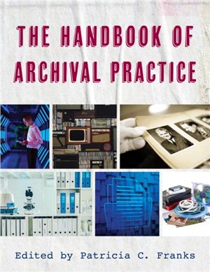 The Handbook of Archival Practice