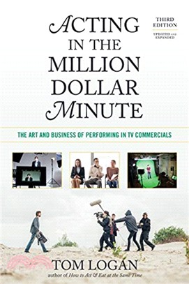 Acting in the Million Dollar Minute：The Art and Business of Performing in TV Commercials