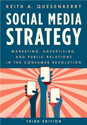 Social Media Strategy：Marketing, Advertising, and Public Relations in the Consumer Revolution