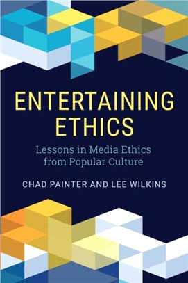 Entertaining Ethics：Lessons in Media Ethics from Popular Culture