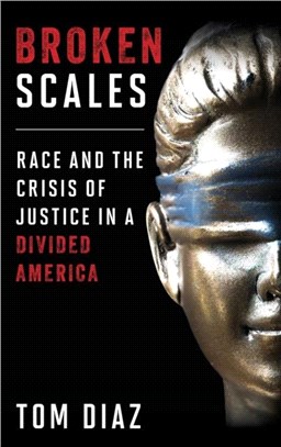 Broken Scales：Race and the Crisis of Justice in a Divided America