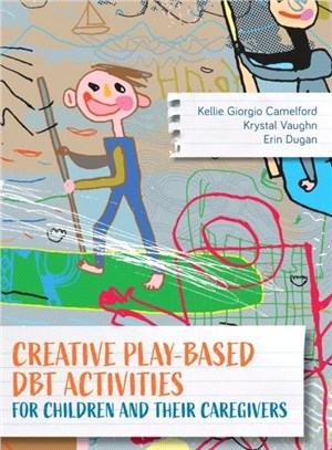 Creative Play-Based DBT Activities for Children and Their Caregivers