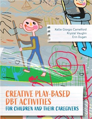 Creative Play-Based DBT Activities for Children and Their Caregivers
