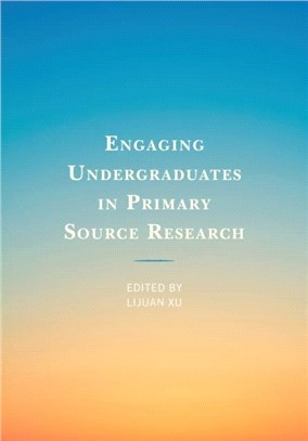 Engaging Undergraduates in Primary Source Research