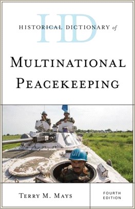 Historical Dictionary of Multinational Peacekeeping