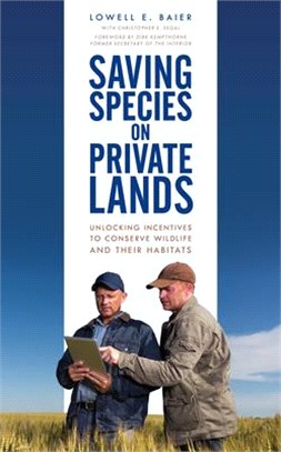 Saving species on private lands :unlocking incentives to conserve wildlife and their habitats /