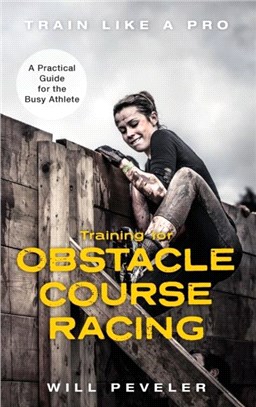 Training for Obstacle Course Racing：A Practical Guide for the Busy Athlete