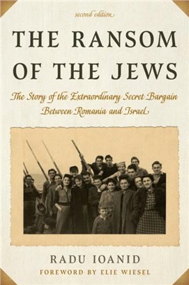 The Ransom of the Jews：The Story of the Extraordinary Secret Bargain Between Romania and Israel