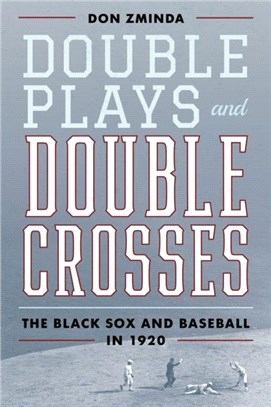 Double Plays and Double Crosses：The Black Sox and Baseball in 1920