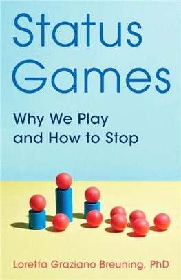 Status Games：Why We Play and How to Stop