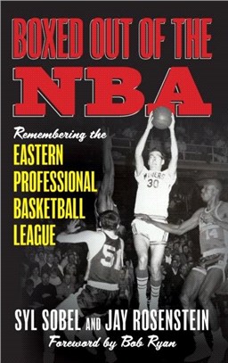 Boxed out of the NBA：Remembering the Eastern Professional Basketball League