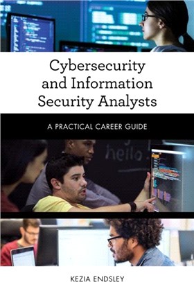 Cybersecurity and Information Security Analysts：A Practical Career Guide