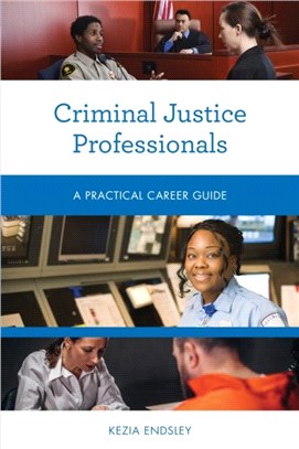 Criminal Justice Professionals：A Practical Career Guide