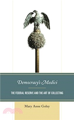 Democracy's Medici：The Federal Reserve and the Art of Collecting