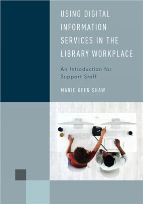 Using Digital Information Services in the Library Workplace：An Introduction for Support Staff