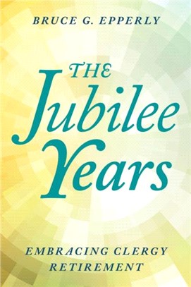 The Jubilee Years：Embracing Clergy Retirement