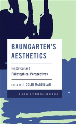 Baumgarten's Aesthetics：Historical and Philosophical Perspectives