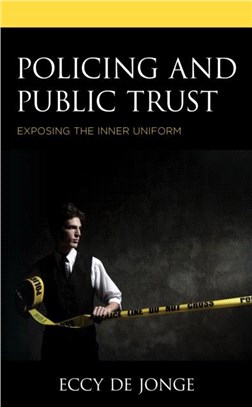 Policing and Public Trust：Exposing the Inner Uniform