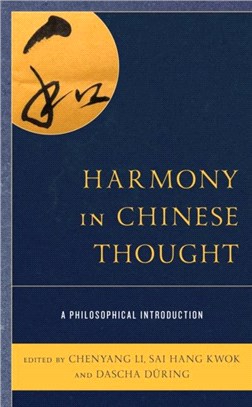 Harmony in Chinese Thought：A Philosophical Introduction