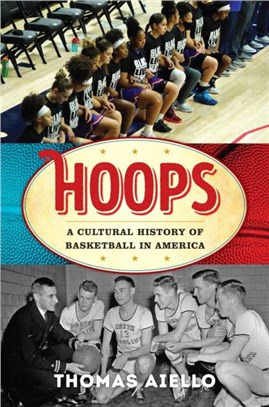 Hoops：A Cultural History of Basketball in America