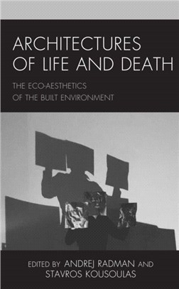 Architectures of Life and Death：The Eco-Aesthetics of the Built Environment