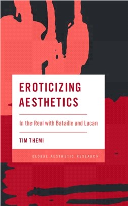 Eroticizing Aesthetics：In the Real with Bataille and Lacan