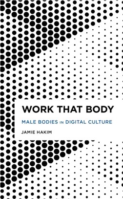 Work That Body：Male Bodies in Digital Culture