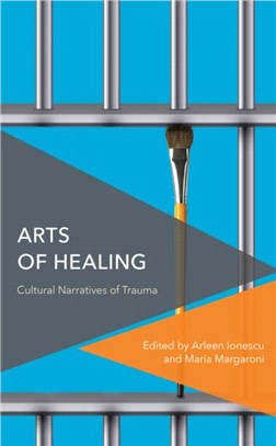 Arts of Healing：Cultural Narratives of Trauma