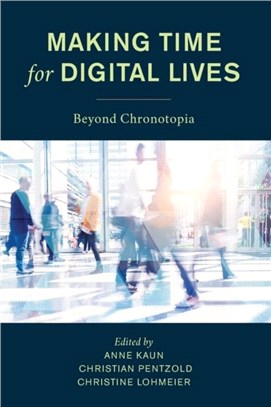 Making Time for Digital Lives：Beyond Chronotopia