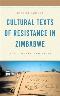 Cultural Texts of Resistance in Zimbabwe：Music, Memes, and Media